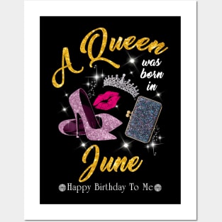 A Queen Was Born In June Posters and Art